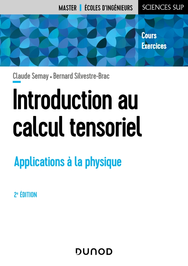 La 2e édition du manuel de calcul tensoriel écrit par Claude Semay sortira le 13 juillet prochain