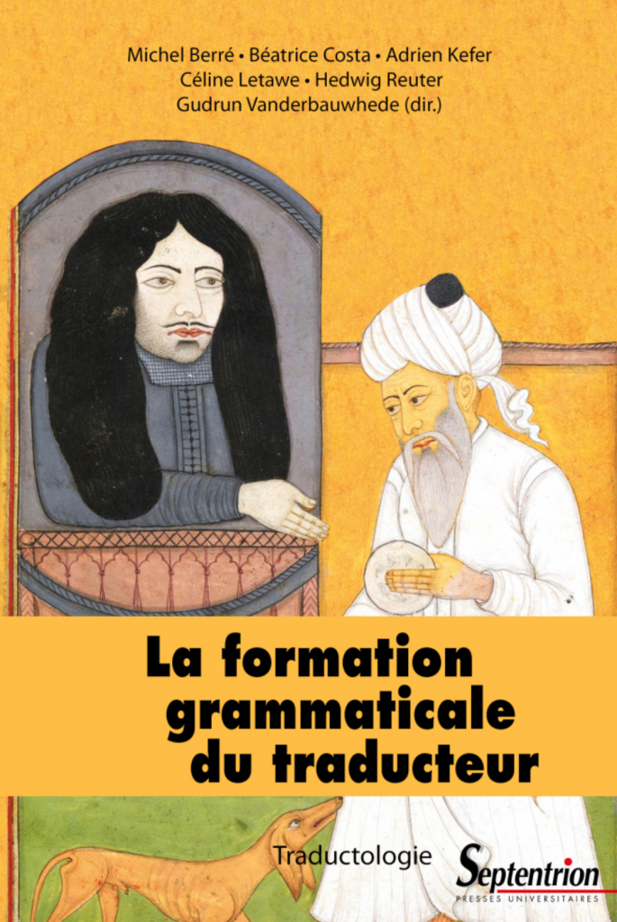 Un ouvrage de référence consacré à la formation grammaticale du traducteur dirigé par 5 spécialistes de la Faculté de Traduction et d’Interprétation – EII de l’UMONS