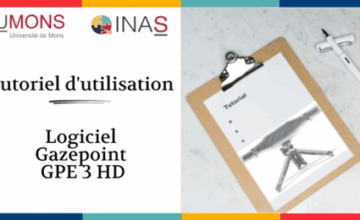 Tutoriel – Logiciel de Suivi Oculaire fixe Gazepoint