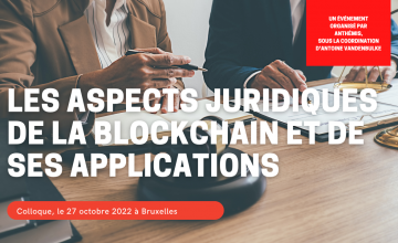 Colloque : Les aspects juridiques de la blockchain et de ses applications, le 27 octobre 2022 à Bruxelles